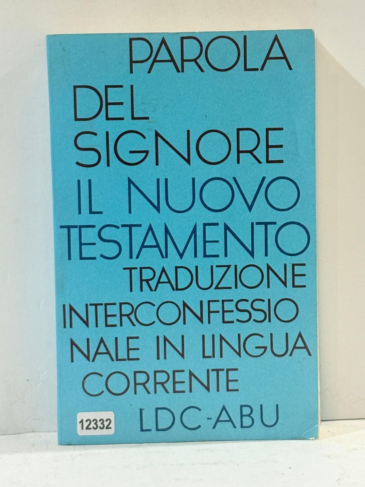 Parola Del Signore - Il Nuovo Testamento Traduzione Interconfessionale in …