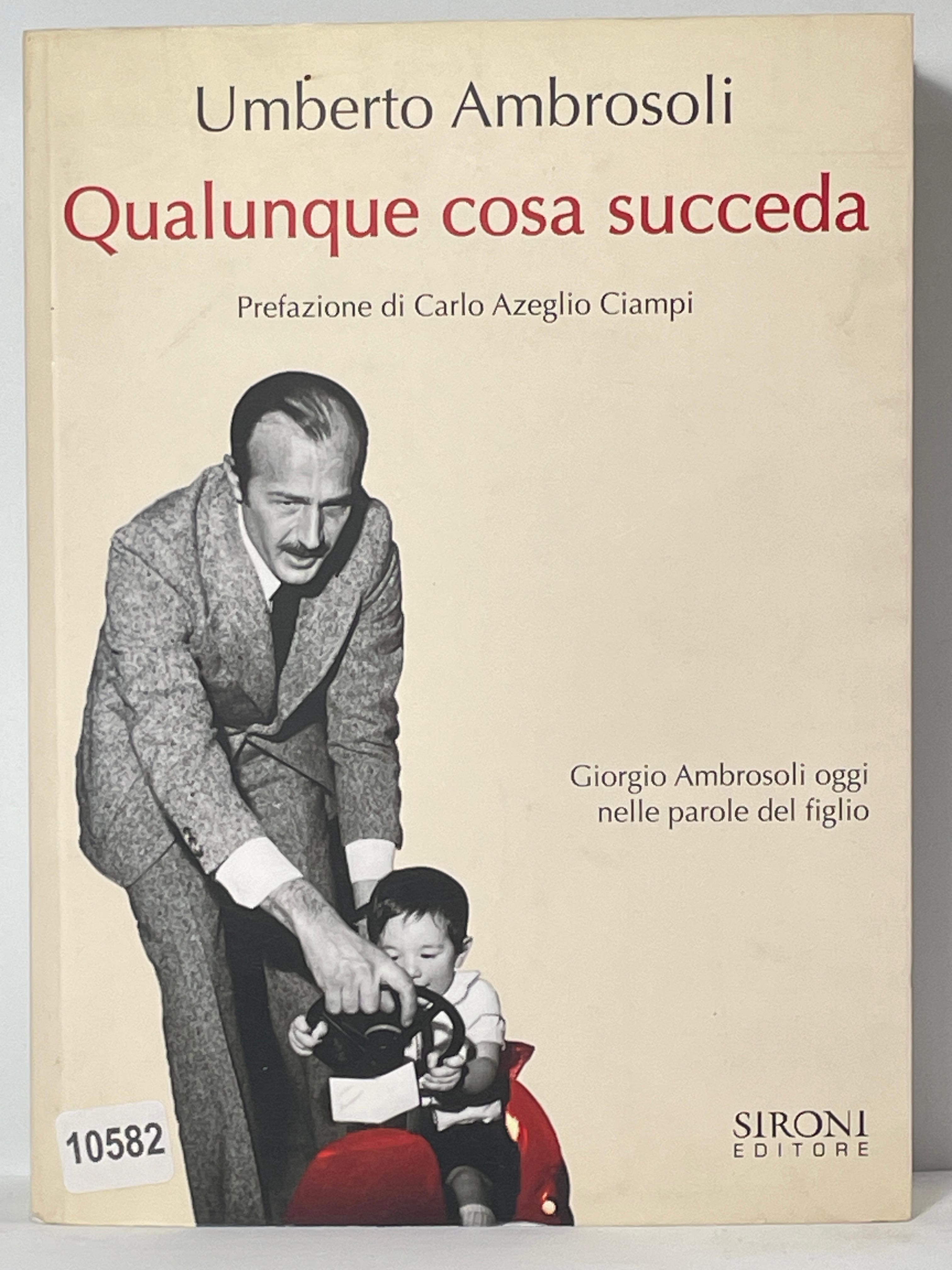 Qualumque cosa succeda Prefazione di Carlo Azeglio Ciampi - Giorgio …