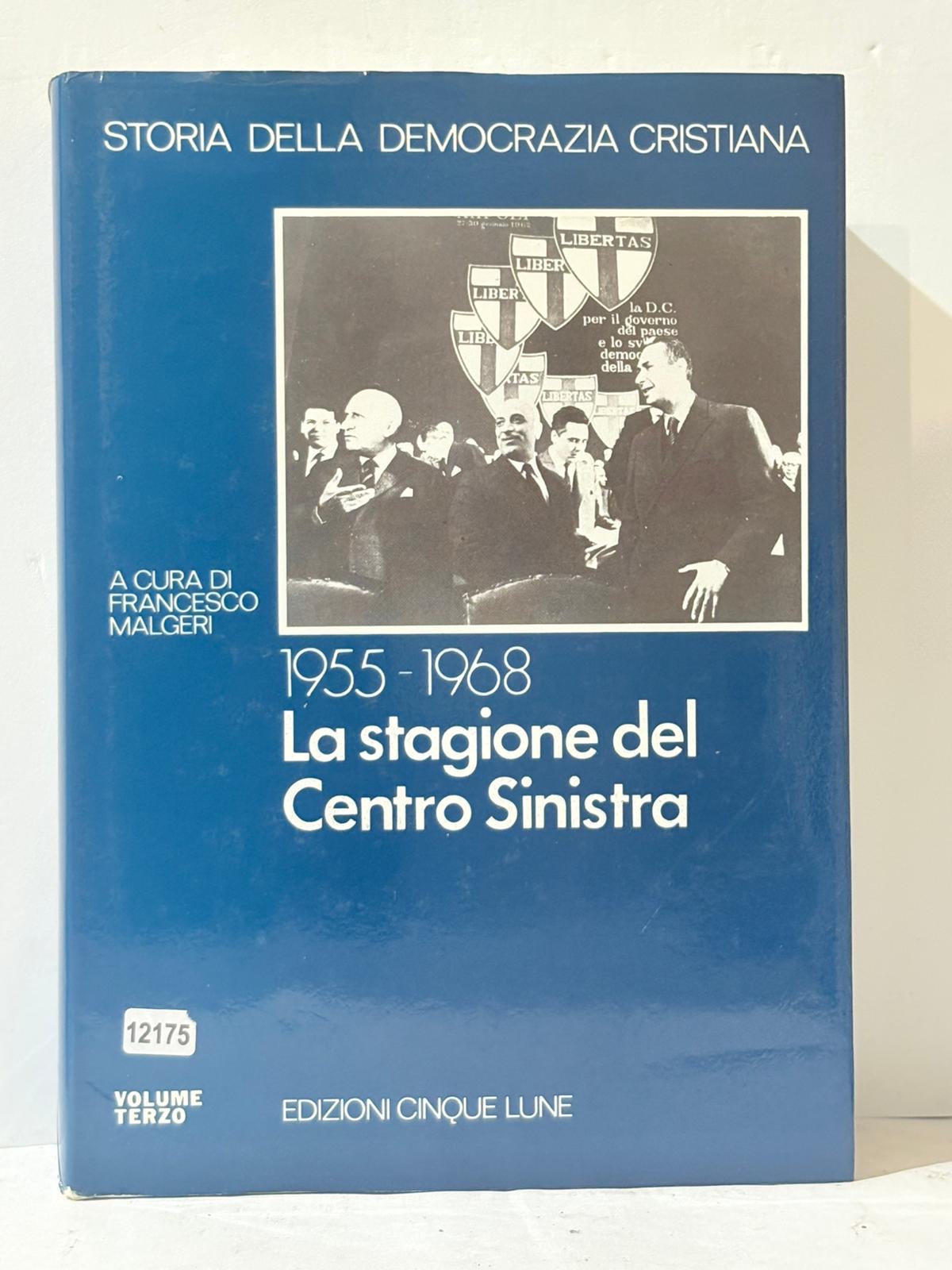 Storia della Democrazia Cristiana - 1955-1968 La Stagione del Centro …