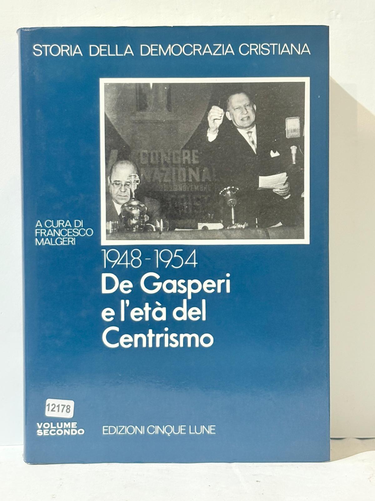 Storia della Democrazia Cristiana 1948-1954 De Gasperi e l'Etŕ del …