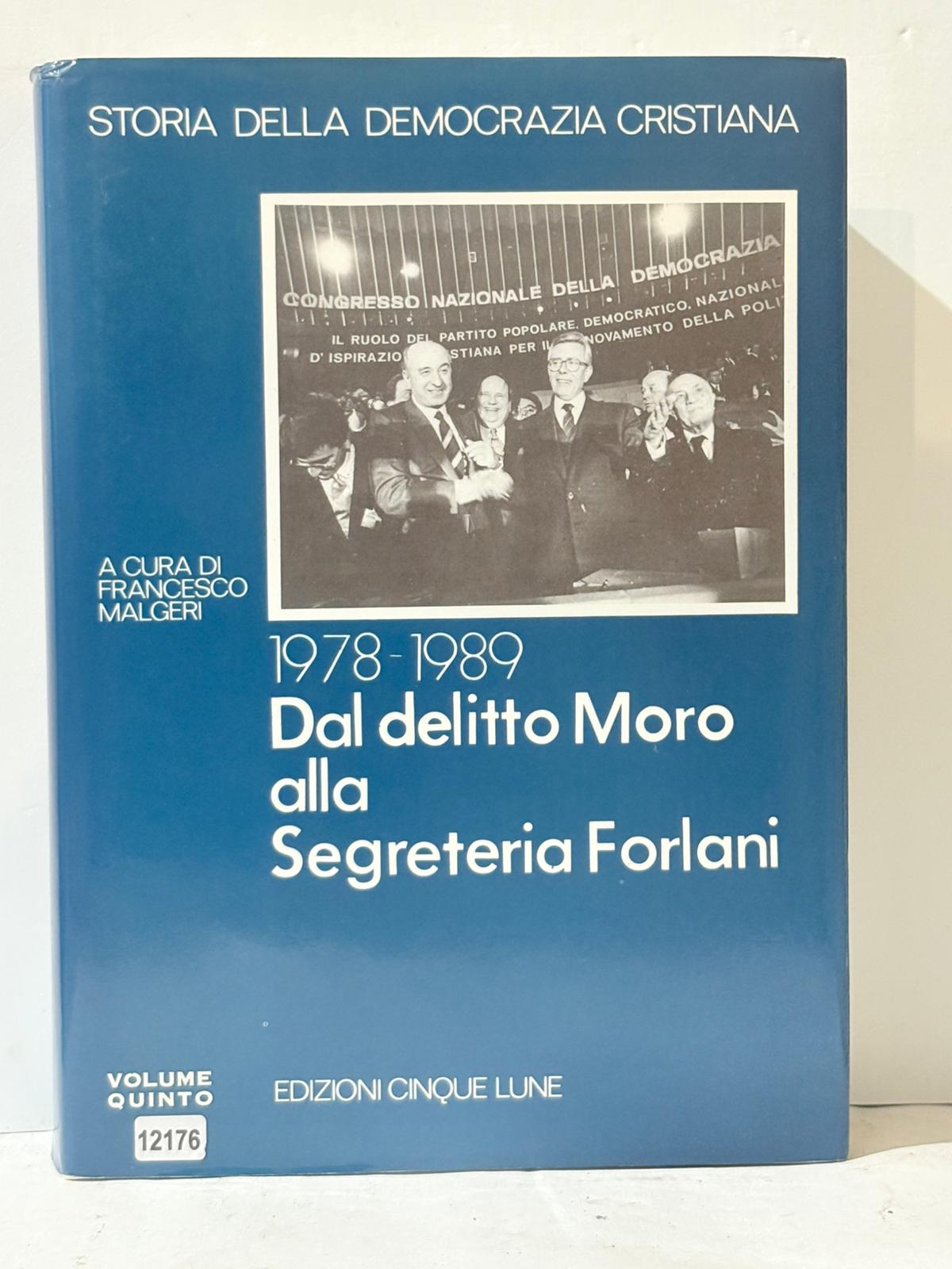 Storia della Democrazia Cristiana 1978-1989 Dal delitto Moro alla Segreteria …