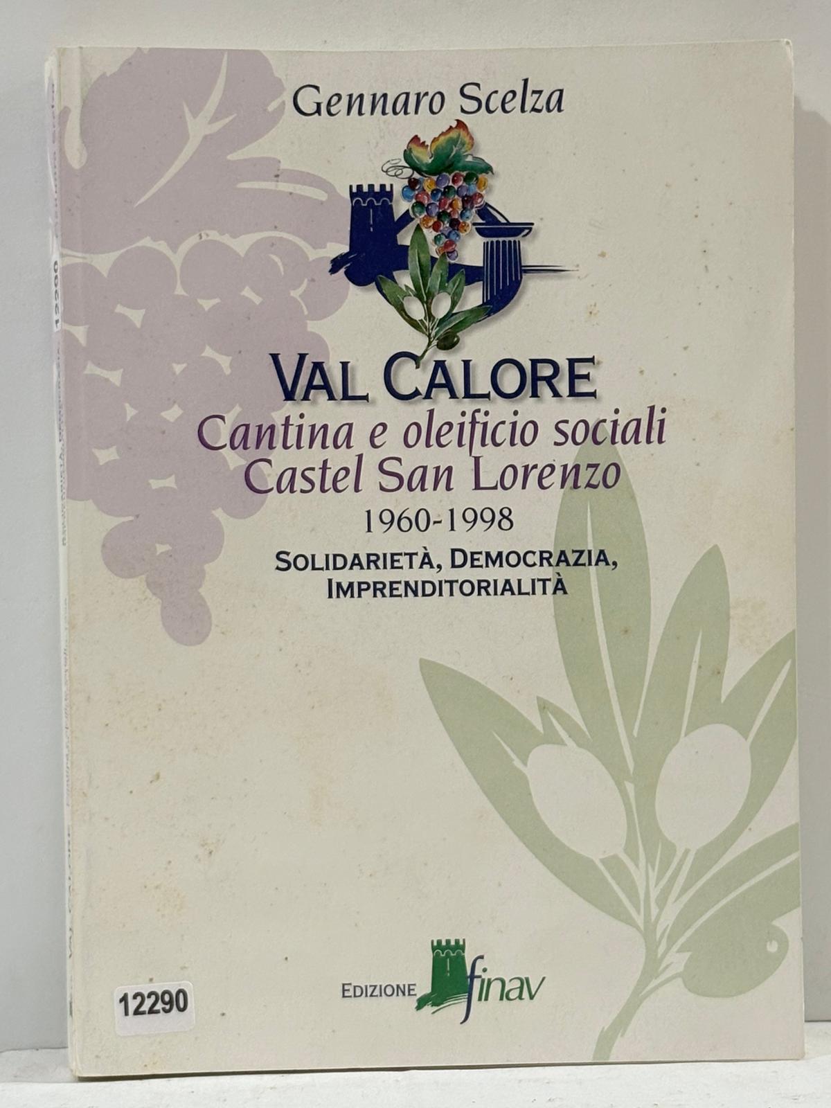 Val Calore cantina e oleificio sociali Castel San Lorenzo 1960-1998 …