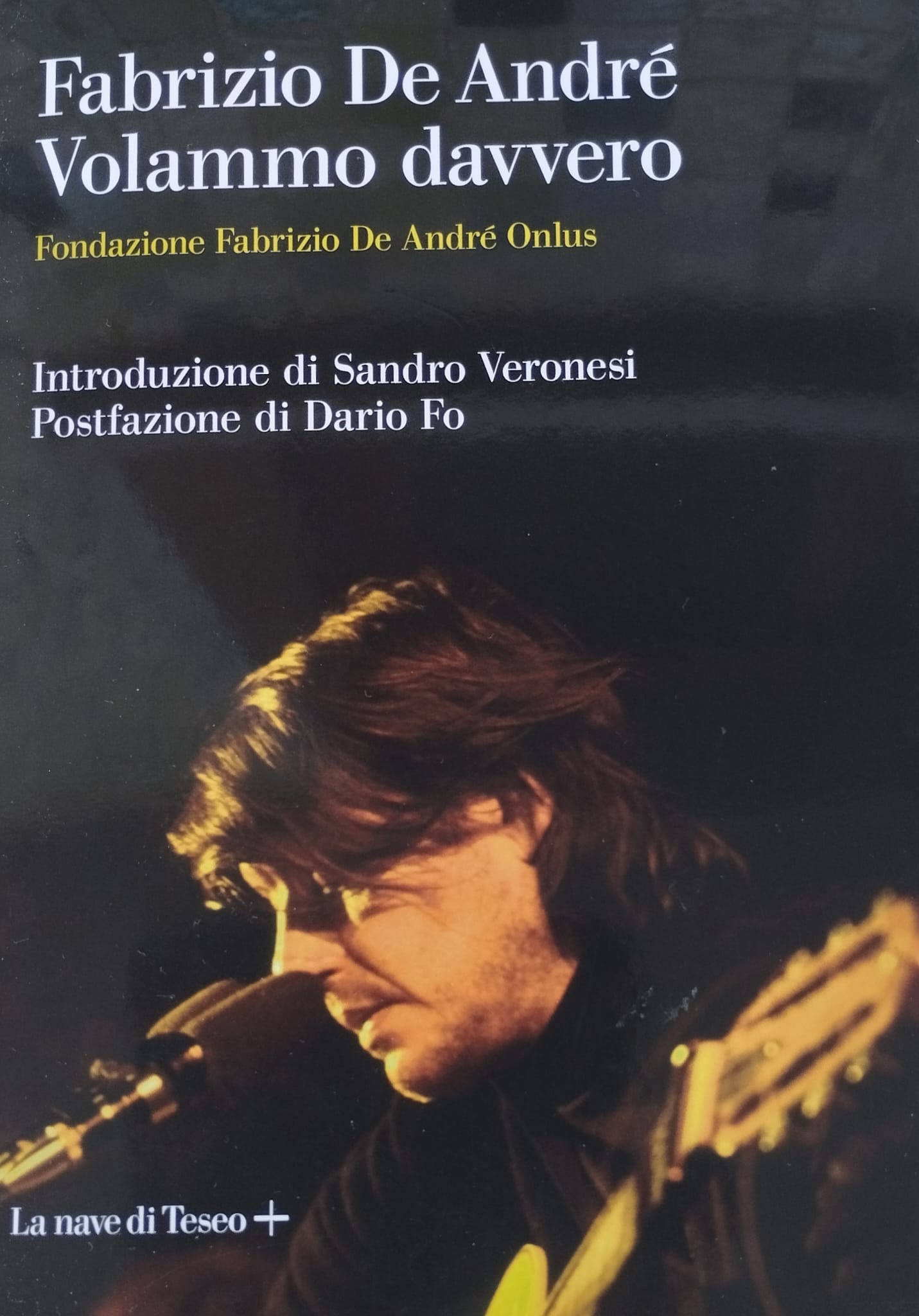 Fabrizio De Andrè. Volammo davvero