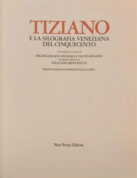 TIZIANO e la silografia veneziana del Cinquecento. Catalogo a cura …