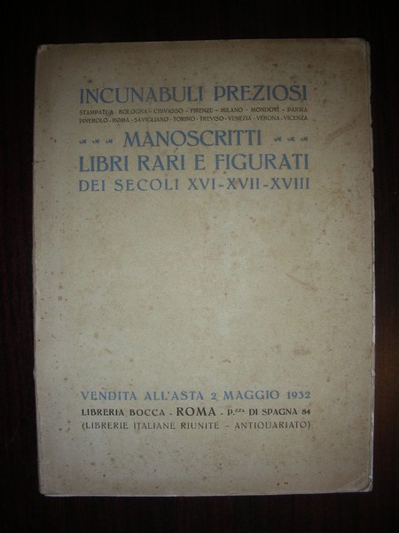 INCUNABOLI PREZIOSI. Manoscritti, libri rari e figurati dei secoli XVI-XVII-XVIII. …