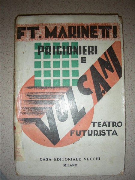 PRIGIONIERI E VULCANI. Con scene dinamiche (tricromie) di Enrico Prampolini …