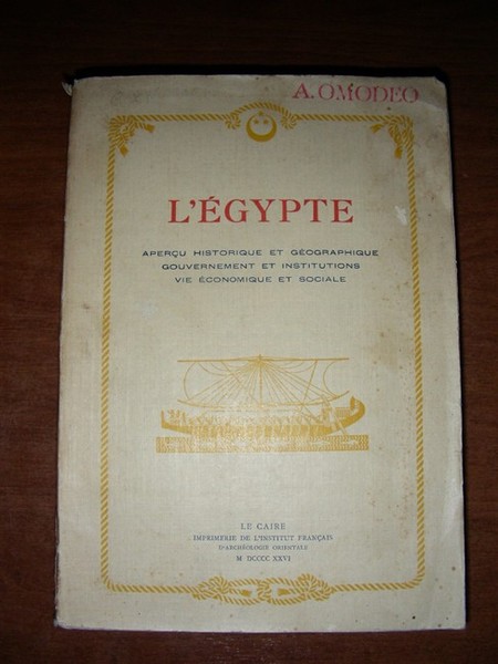 L’EGYPTE. Apercu historique et geographique, gouvernement et institutions vie economique …