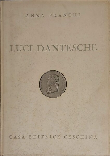 LUCI DANTESCHE. Con prefazione di Alfredo Galletti.