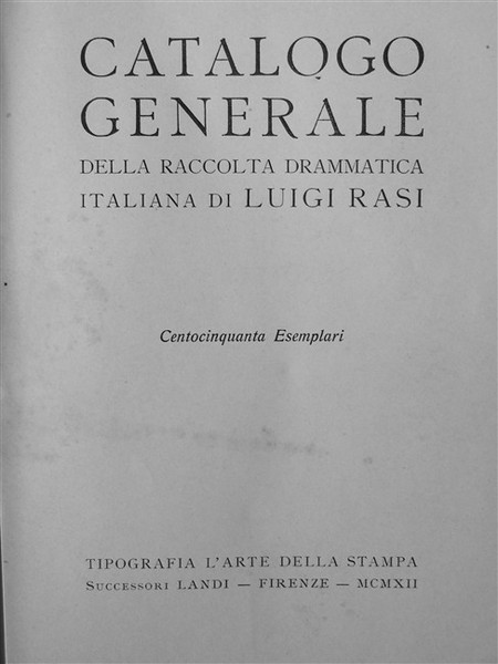 CATALOGO GENERALE della raccolta drammatica italiana di Luigi Rasi.