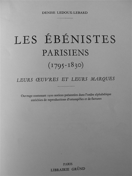 LES EBENISTES PARISIENS (1795-1830). Leurs oeuvres et leurs marques. Ouvrage …