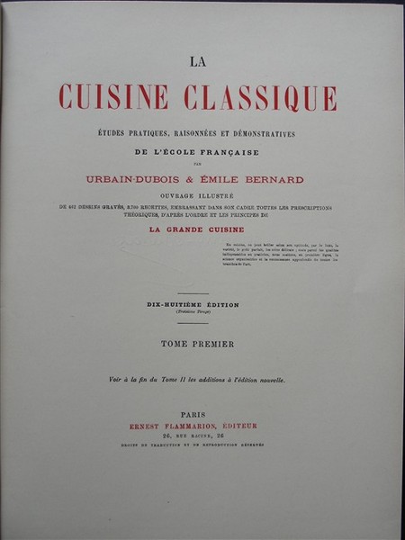 LA CUISINE CLASSIQUE. Etudes pratiques, raisonnees et demonstratives de l'Ecole …