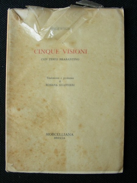 CINQUE VISIONI con testo brabantino. Traduzione e premessa di Romana …