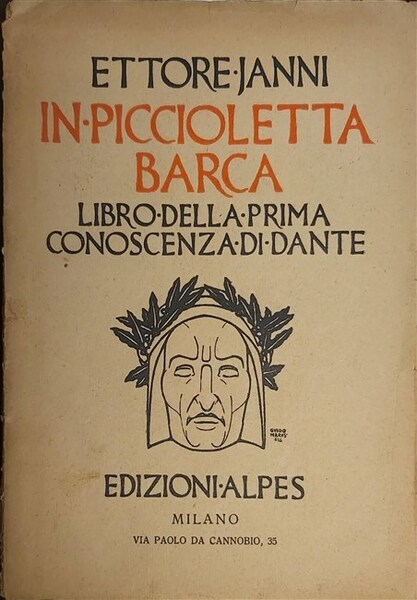 IN PICCIOLETTA BARCA. Libro della prima conoscenza di Dante.
