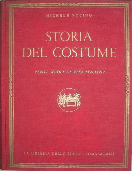 STORIA DEL COSTUME. Venti secoli di vita italiana.