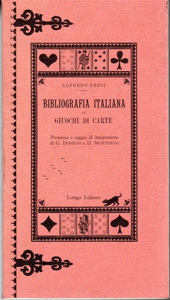 BIBLIOGRAFIA ITALIANA di giuochi di carte. Premessa e saggio di …