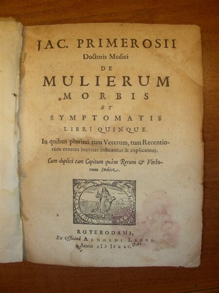 DE MULIERUM MORBIS et symptomatis Libri quinque. In quibus plurimi …