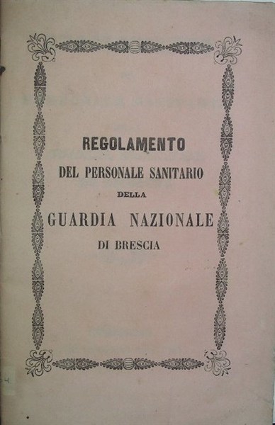 REGOLAMENTO del personale sanitario della Guardia Nazionale di Brescia.