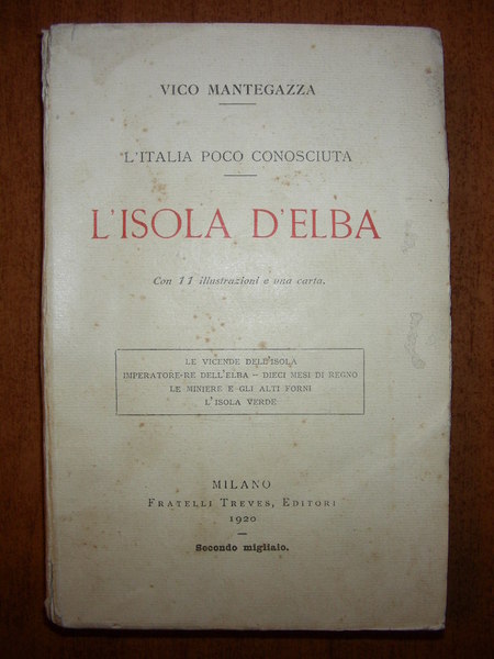 L’ISOLA D’ELBA. L’Italia poco conosciuta. Le vicende dell’isola, Imperatore-Re dell’Elba, …