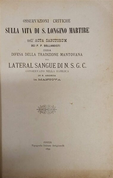 OSSERVAZIONI CRITICHE sulla vita di S. Longino Martire nell’acta sanctorum …