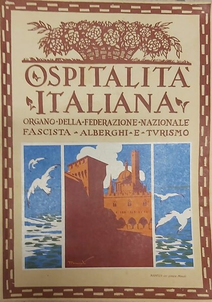 OSPITALITà ITALIANA. Organo della Federazione Nazionale Fascista Alberghi e Turismo. …