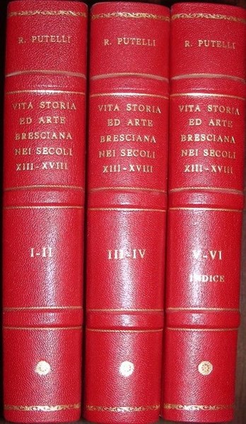 VITA STORIA ED ARTE BRESCIANA nei secoli XIII-XVIII.