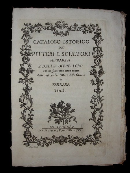 CATALOGO ISTORICO DE' PITTORI E SCULTORI FERRARESI e delle opere …