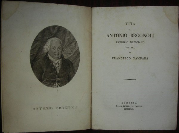 VITA DI ANTONIO BROGNOLI patrizio bresciano scritta da…