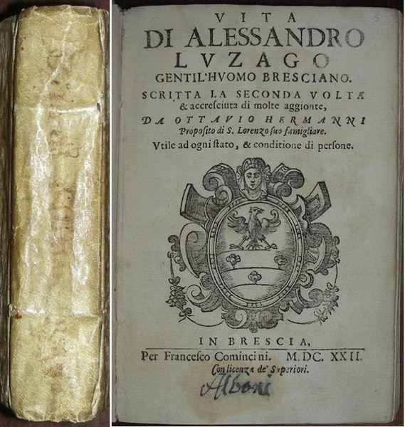 VITA DI ALESSANDRO LUZAGO gentil'huomo bresciano scritta la seconda volta …
