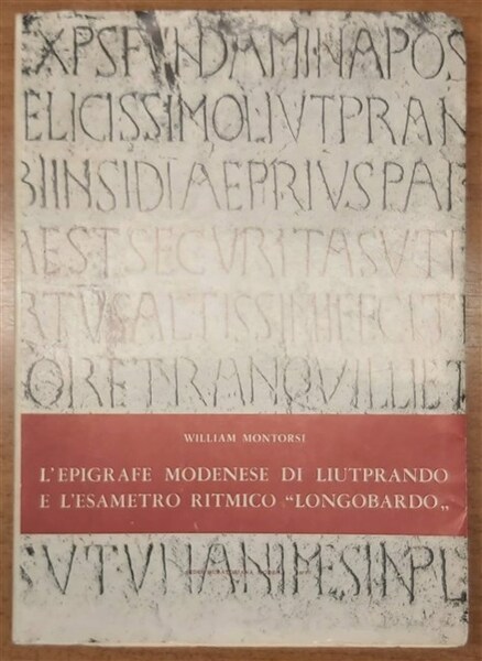 L'EPIGRAFE MODENESE DI LIUTPRANDO e l'esametro ritmico "Longobardo".