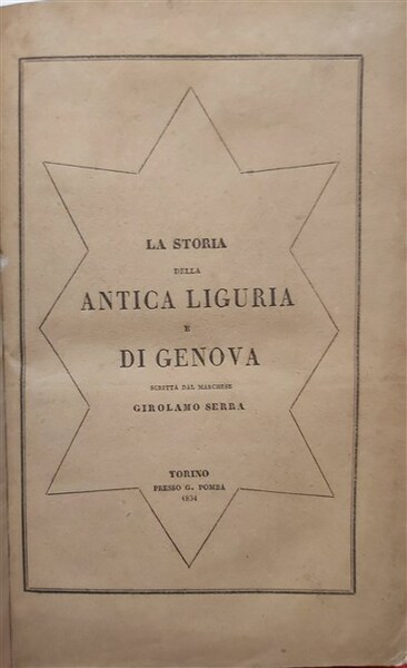 LA STORIA DELL’ANTICA LIGURIA e di Genova, scritta dal Marchese.
