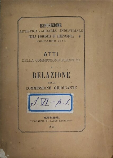 ESPOSIZIONE artistica - agraria - industriale della Provincia di Alessandria …