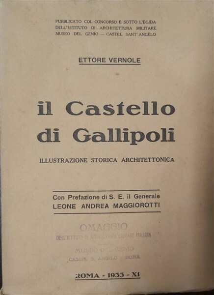 IL CASTELLO DI GALLIPOLI. Illustrazione storica architettonica. Con prefazione di …