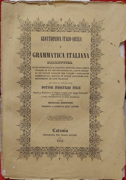 GLOTTOPEDIE ITALO-SICULA o Grammatica Italiana dialettica, in cui confrontasi il …