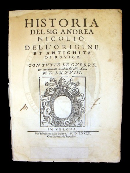 HISTORIA del Signor… dell'origine, et antichità di Rovigo. Con tutte …