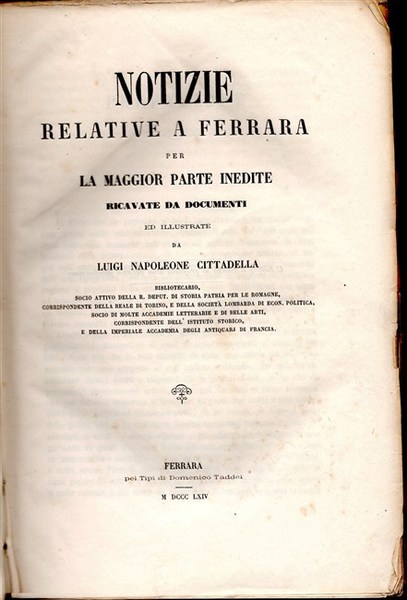 NOTIZIE RELATIVE A FERRARA per la maggior parte inedite ricavate …