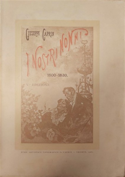I NOSTRI NONNI. Pagine della vita Triestina dal 1800 al …