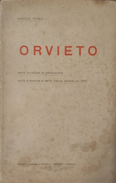 ORVIETO. Note storiche di topografia. Note storiche d’arte, dalle origini …