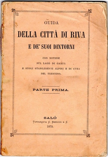 GUIDA DELLA CITTA' DI RIVA e de' suoi dintorni. Con …