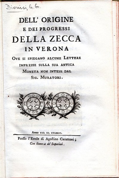 DELL'ORIGINE E DEI PROGRESSI DELLA ZECCA IN VERONA. Ove si …