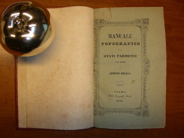 MANUALE TOPOGRAFICO degli Stati Parmensi per cura di…