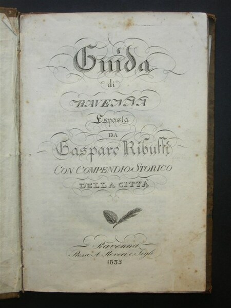 GUIDA DI RAVENNA esposta da… con compendio storico della città.
