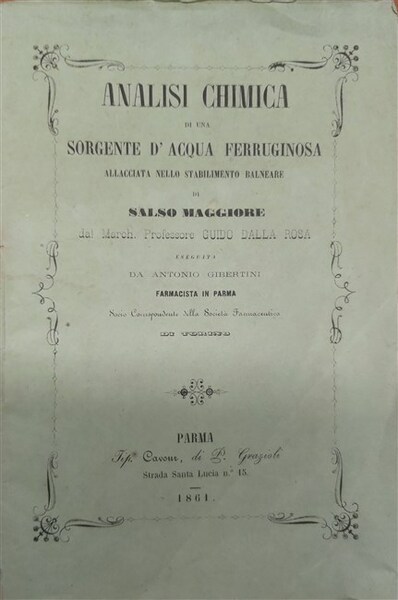 ANALISI CHIMICA di una sorgente d'acqua ferruginosa allacciata nello stabilimento …