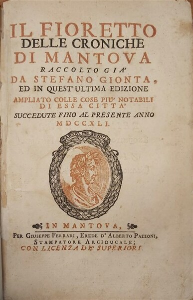 IL FIORETTO DELLE CRONICHE DI MANTOVA raccolto già da. ed …
