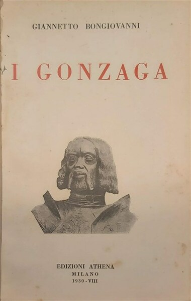 I GONZAGA. Profili e scorci d'una grande casata.