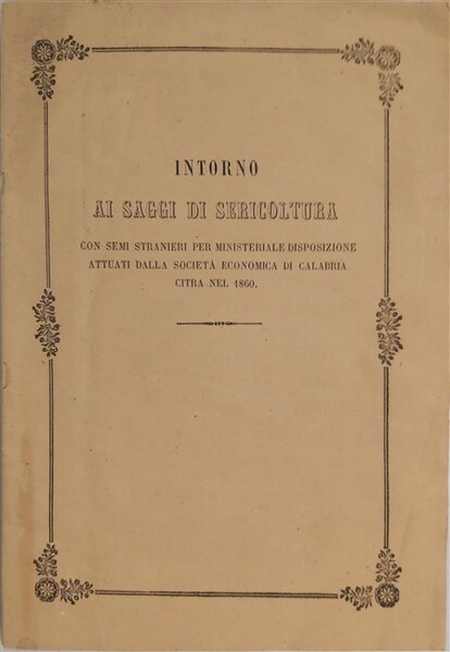 INTORNO AI SAGGI DI SERICOLTURA con semi stranieri per ministeriale …