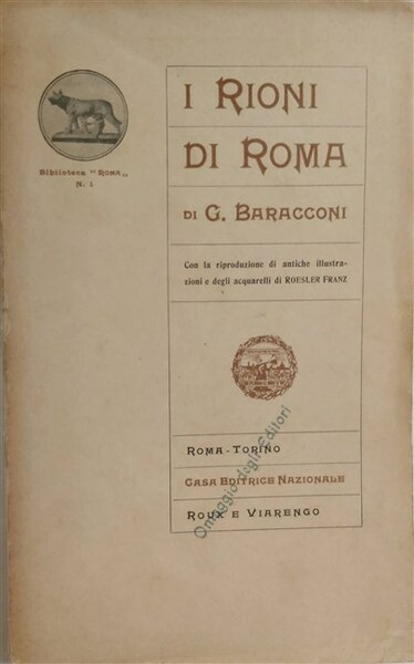 I RIONI DI ROMA. Terza ristampa interamente rifatta.