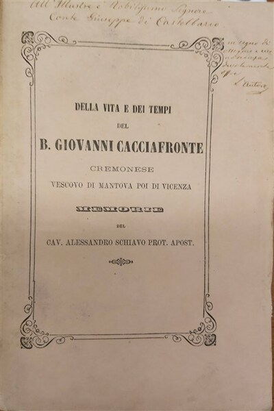 DELLA VITA E DEI TEMPI del B. Giovanni Cacciafronte Cremonese …