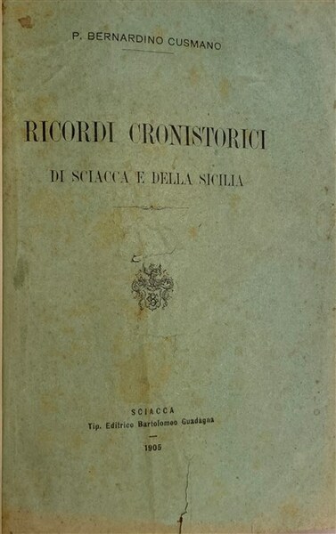 RICORDI CRONISTORICI di Sciaccia e della Sicilia.