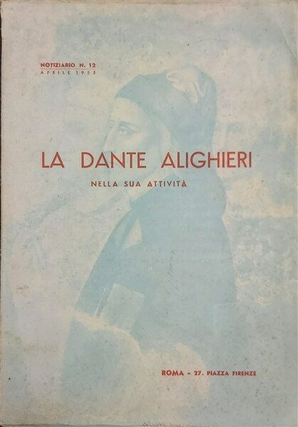 LA DANTE ALIGHIERI nella sua attività. Notiziario n. 12. Aprile …