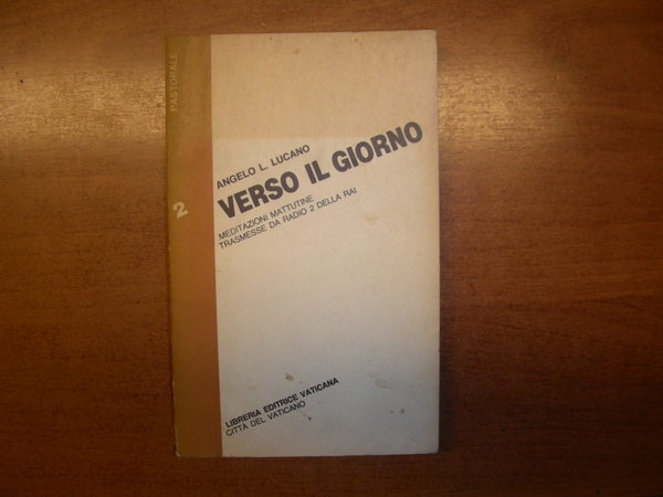 VERSO IL GIORNO. Meditazioni mattutine trasmesse da Radio 2 della …